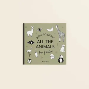 All The Animals: A How to Draw Art Book for Kids