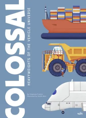 Colossal: Heavyweights of the Vehicle Universe. Volume 3