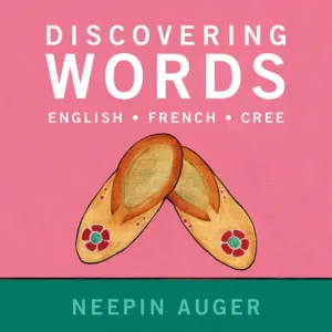 Discovering Words: English, French, Cree Updated Edition (Paperback)