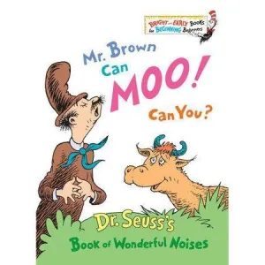 Dr. Seuss Bright & Early Beginners: Mr. Brown Can Moo! Can You?