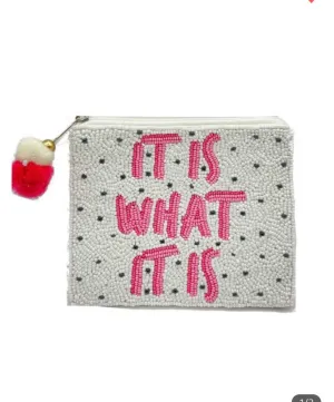 It Is What It Is Beaded Pouch