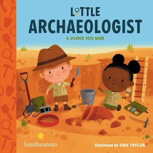 Running Kids Press: Little Archaeologist (A Science Tots Book, 2) (Board Book)