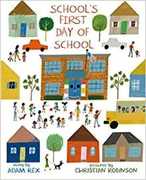 Schools First Day of School by Adam Rex