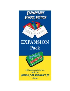 Should I? or Shouldn't I? Elementary School Expansion Pack