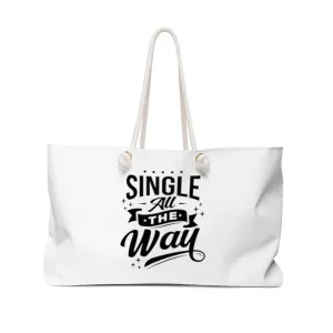 Single All The Way Weekender Bag