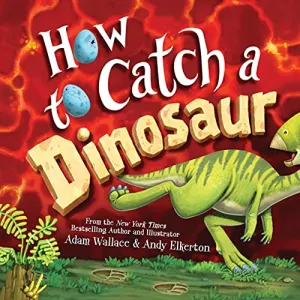 Sourcebooks: How to Catch a Dinosaur