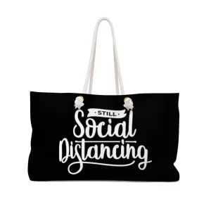 Still Social Distancing Black Weekender Bag