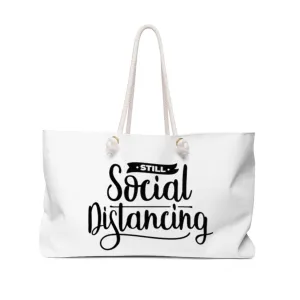 Still Social Distancing Weekender Bag