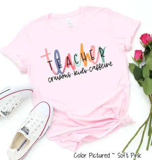 Teacher Colorful Crayons Kids and Caffeine Tee