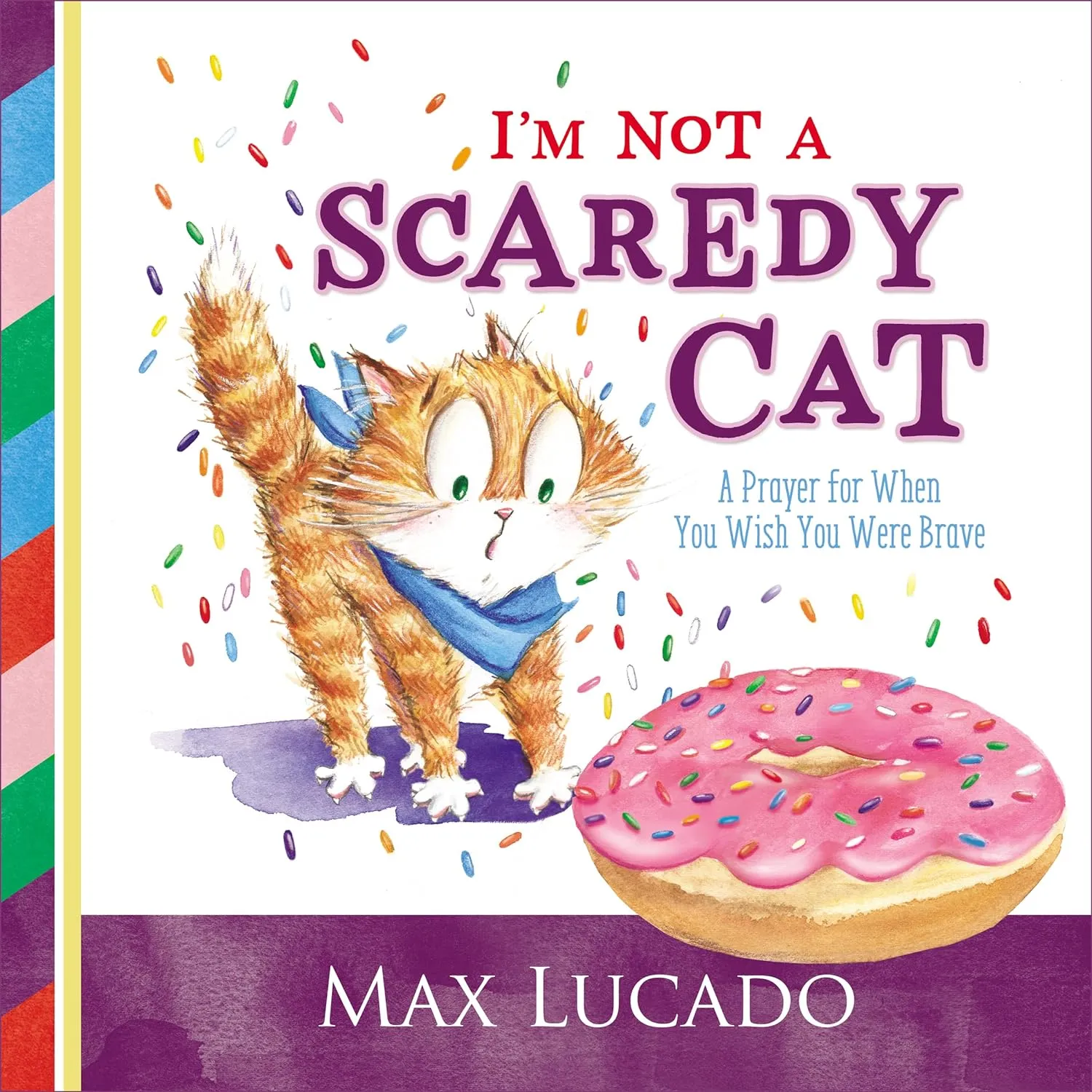 Tommy Nelson: I'm Not a Scaredy Cat: A Prayer for When You Wish You Were Brave (Hardcover Book)