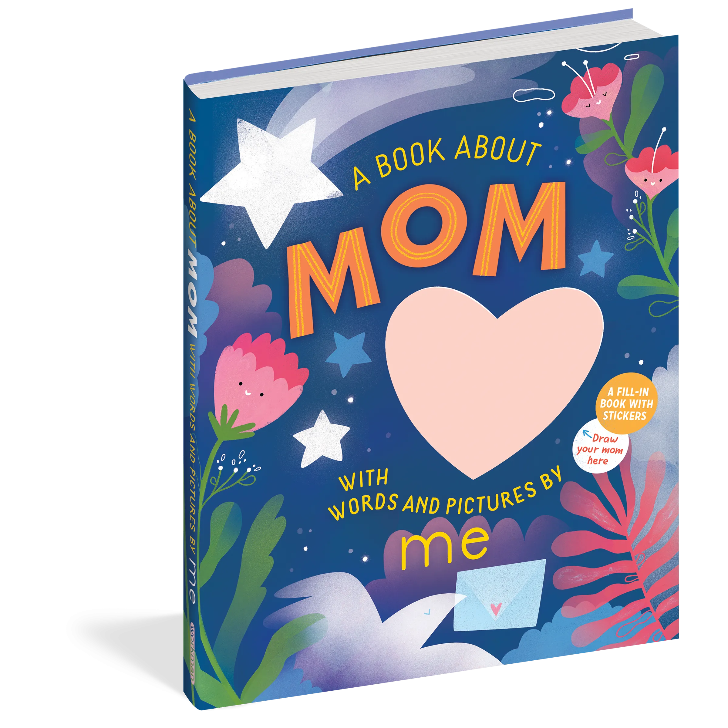 Workman Publishing: A Book about Mom with Words and Pictures by Me